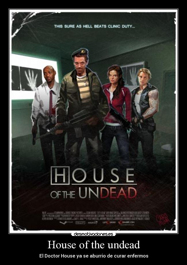 House of the undead - El Doctor House ya se aburrio de curar enfermos