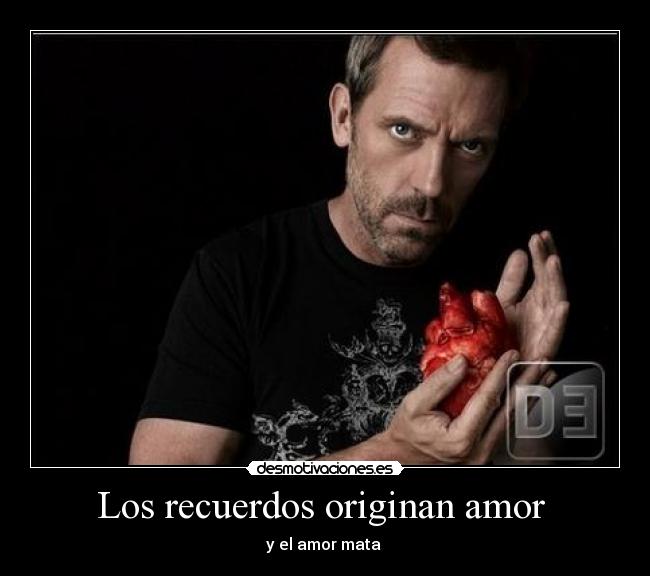 Los recuerdos originan amor  - 