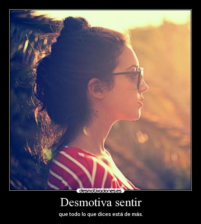 Desmotiva sentir -