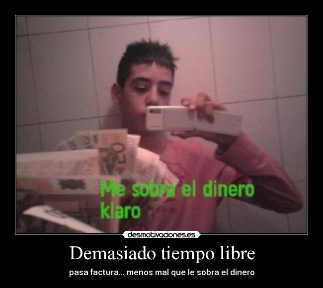 Demasiado tiempo libre -