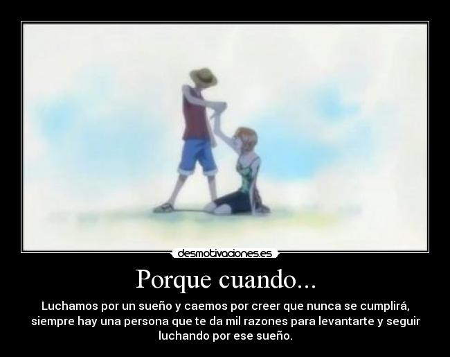 Porque cuando... -