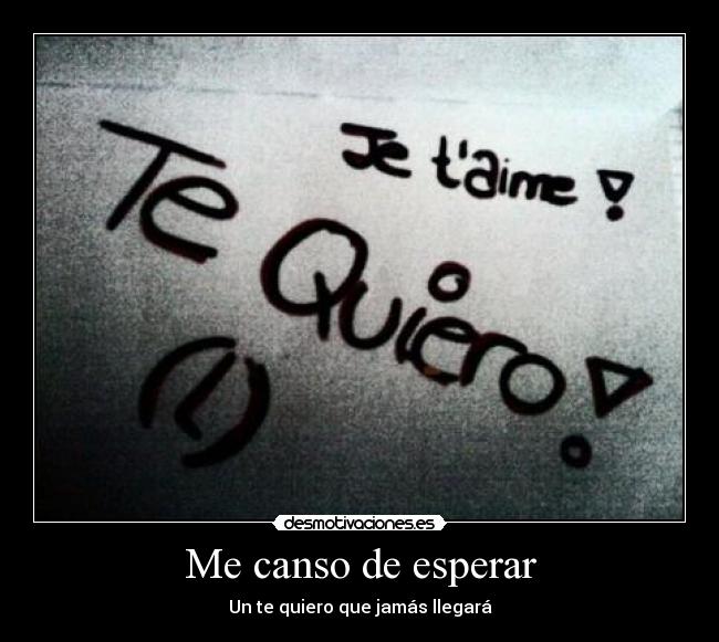 Me canso de esperar - 