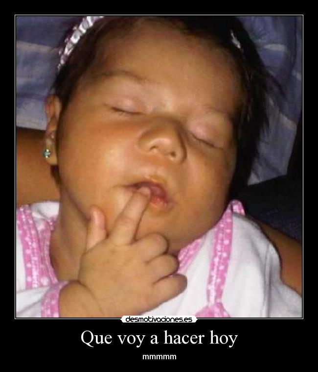Que voy a hacer hoy - 