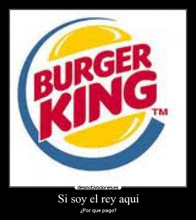 Si soy el rey aqui -