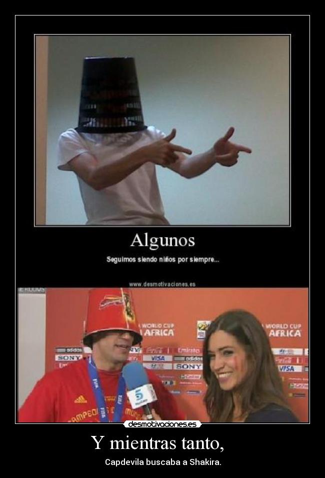 Y mientras tanto,   - Capdevila buscaba a Shakira.