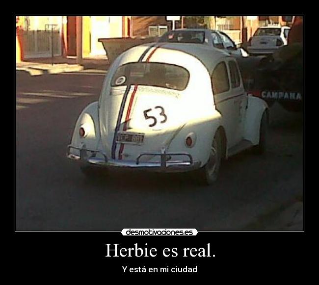 Herbie es real. -