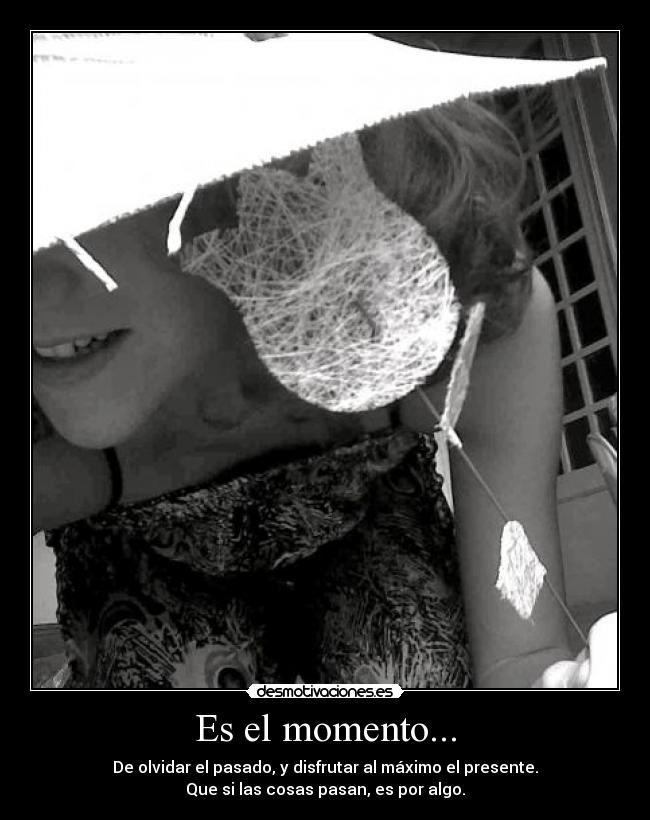 Es el momento... -