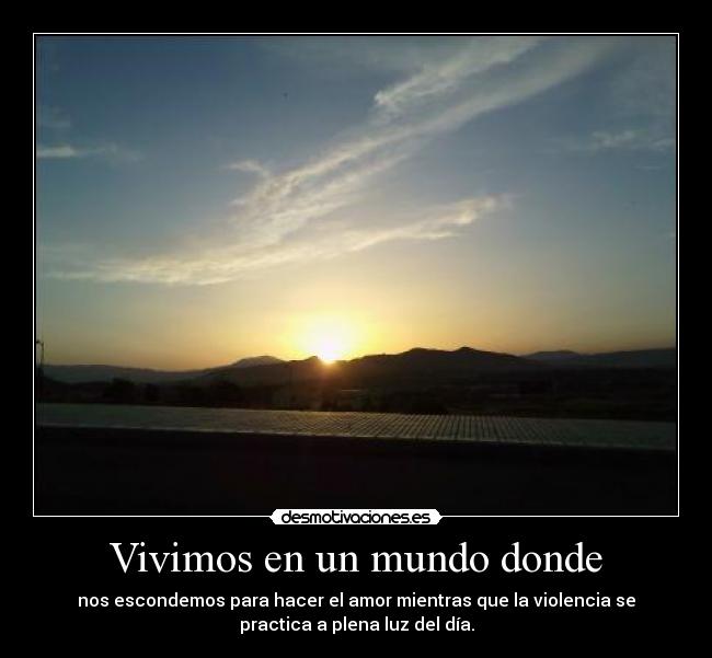 Vivimos en un mundo donde -