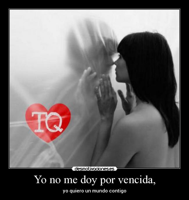 Yo no me doy por vencida, -