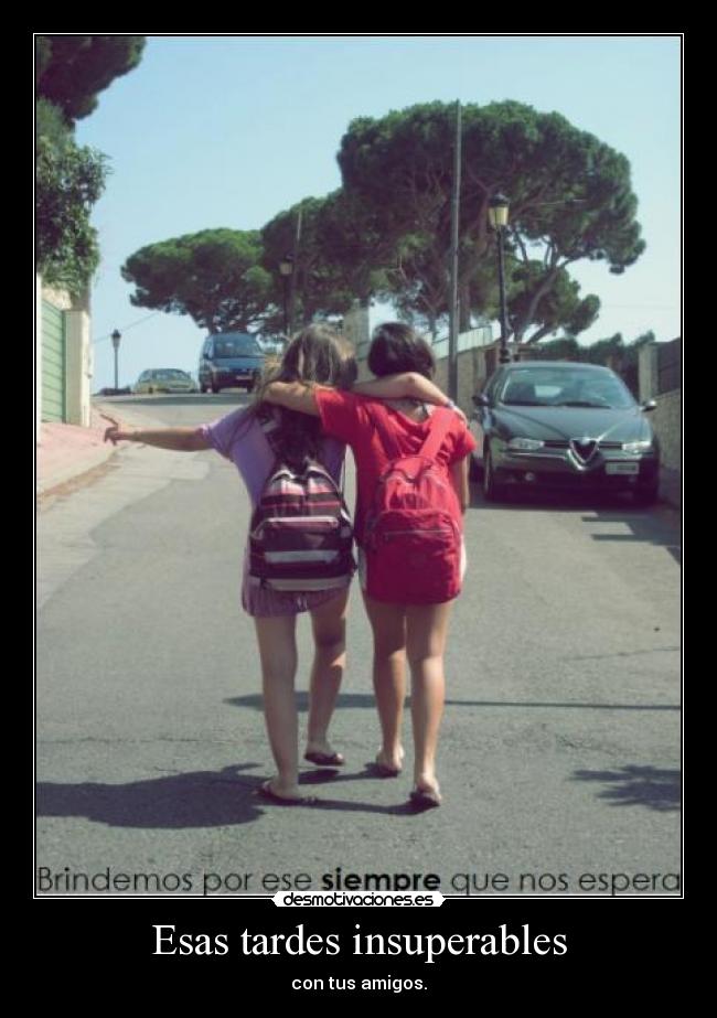 Esas tardes insuperables -