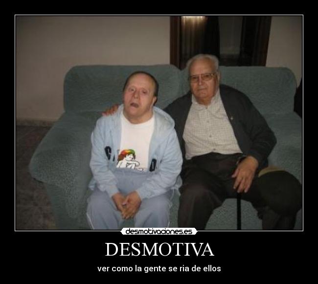 DESMOTIVA - ver como la gente se ria de ellos
