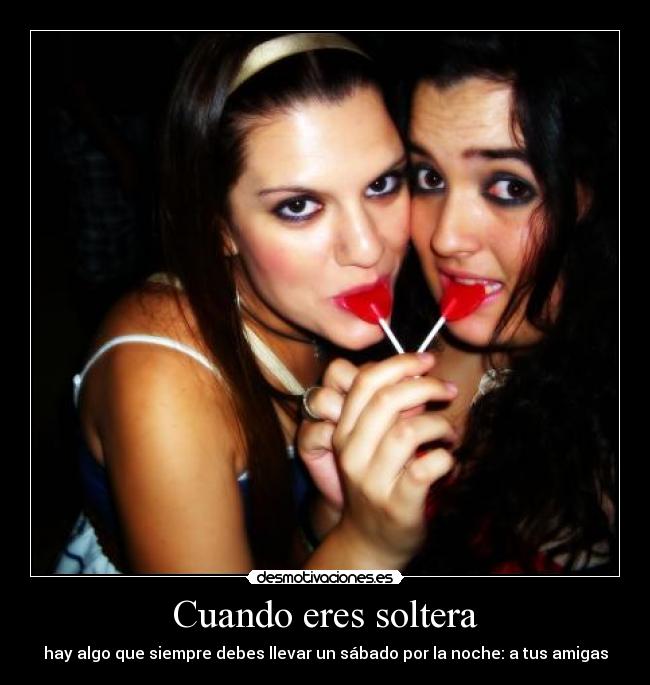 Cuando eres soltera -