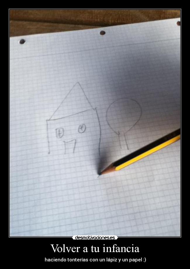 Volver a tu infancia - haciendo tonterías con un lápiz y un papel :)