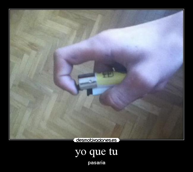 yo que tu -
