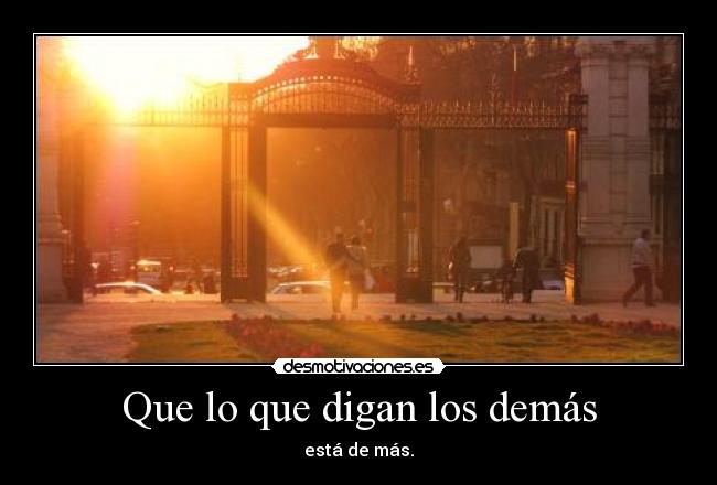 Que lo que digan los demás -