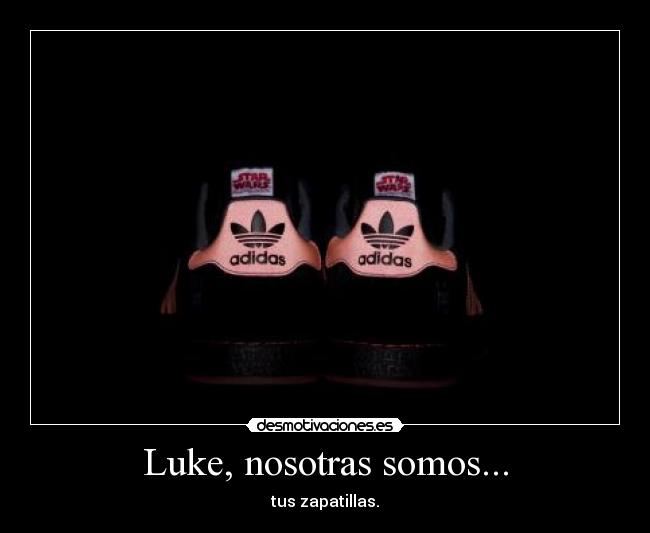 Luke, nosotras somos... -