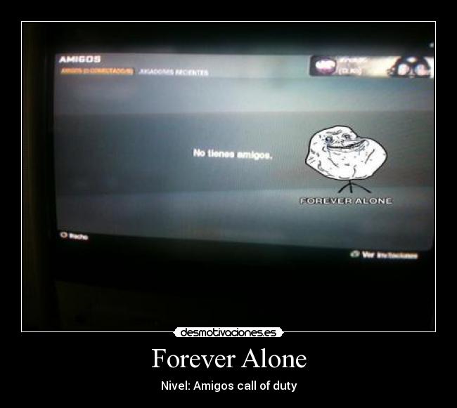 Forever Alone - Nivel: Amigos call of duty