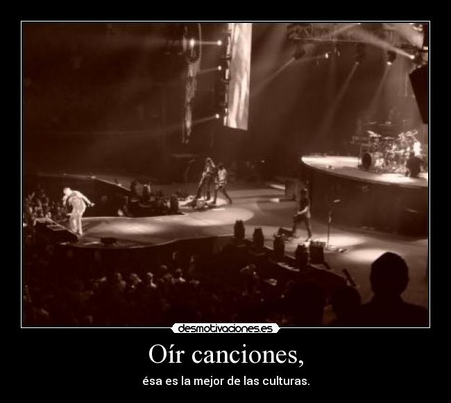 Oír canciones, -