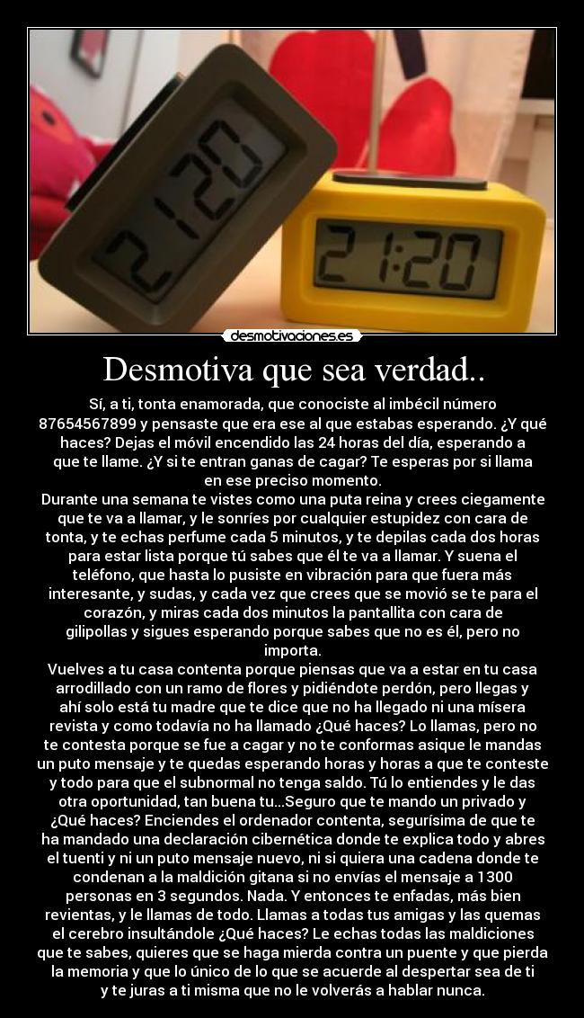 Desmotiva que sea verdad.. - 