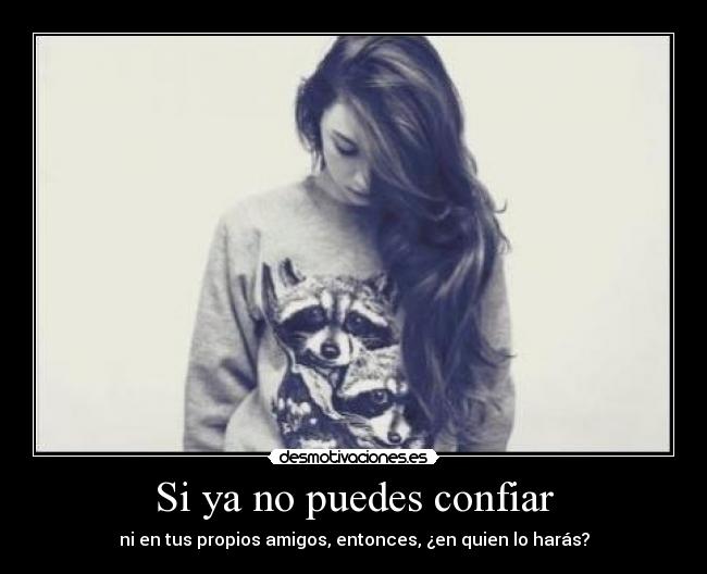Si ya no puedes confiar - 