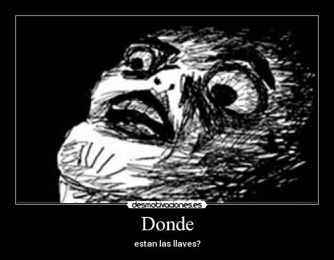 Donde - estan las llaves?