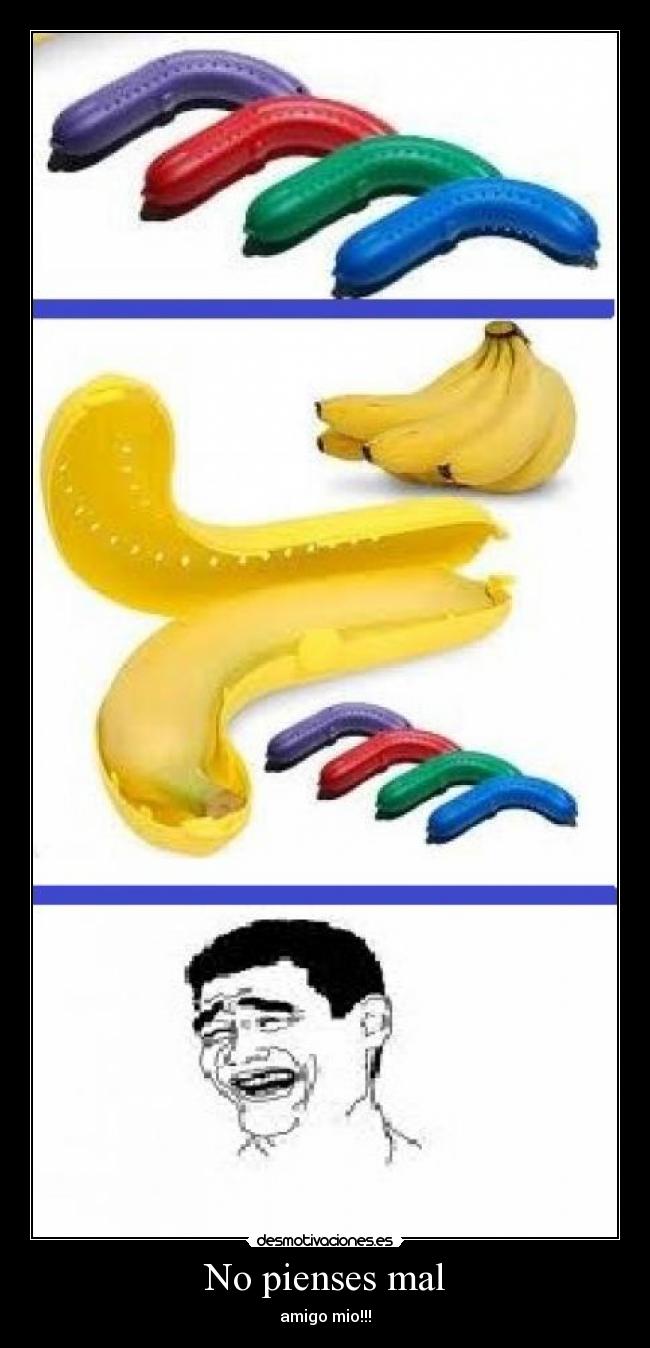 No pienses mal - amigo mio!!!