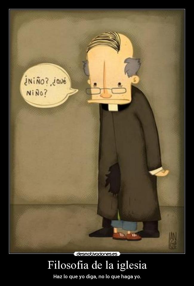 Filosofia de la iglesia - Haz lo que yo diga, no lo que haga yo.