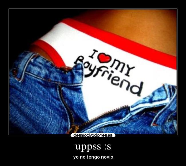 uppss :s - yo no tengo novio