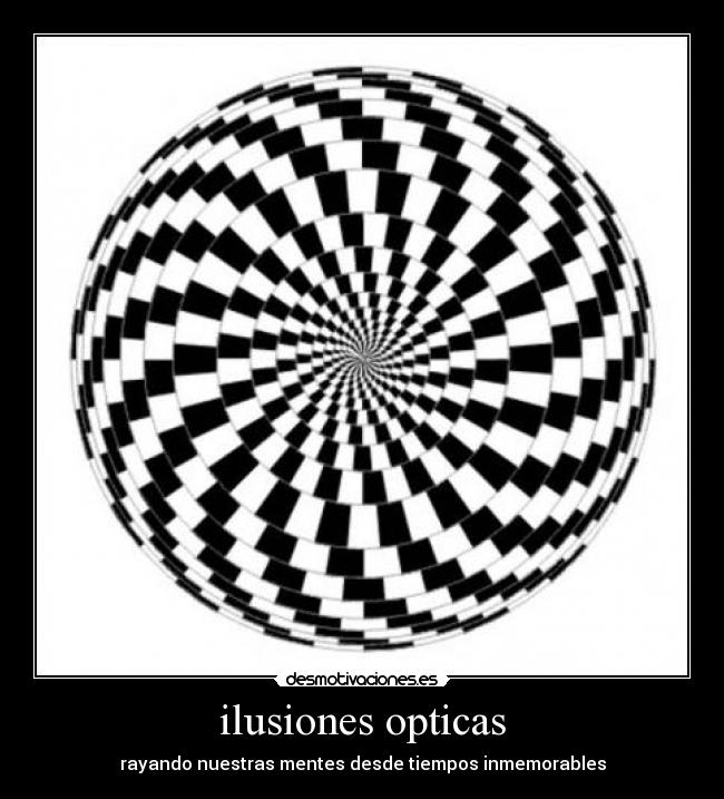 ilusiones opticas - rayando nuestras mentes desde tiempos inmemorables