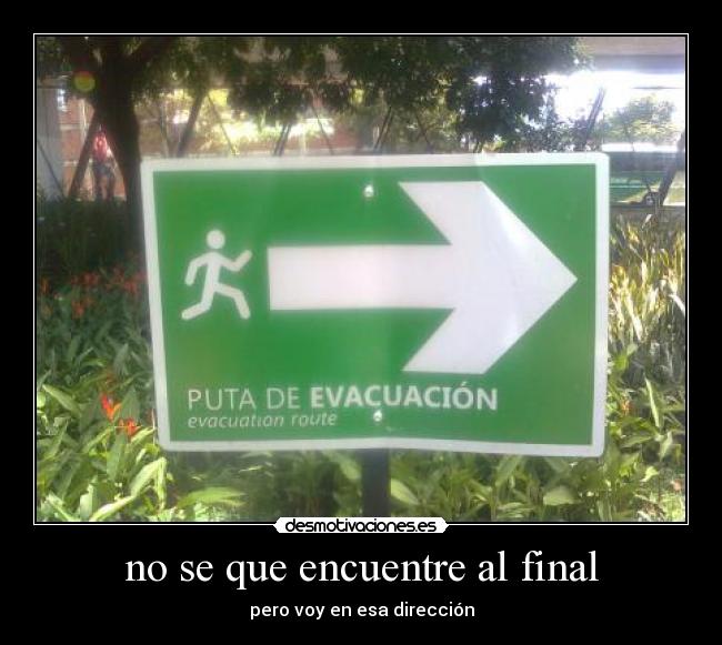 carteles puta direccion jardin botanico evacuacion aviso desmotivaciones