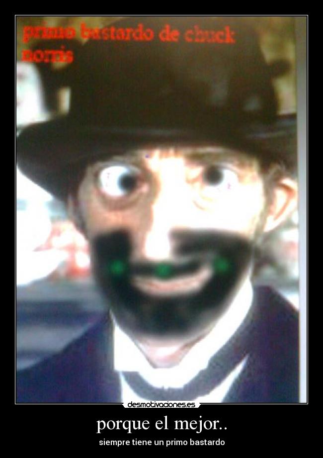 carteles chuck norrisprimo bastardoprimo desmotivaciones