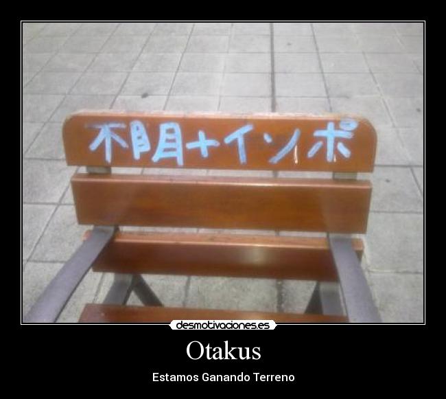 Otakus - Estamos Ganando Terreno