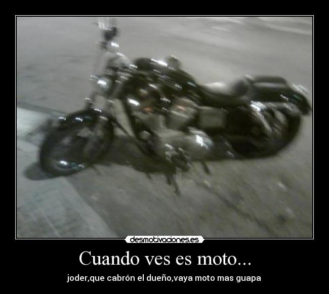 Cuando ves es moto... -