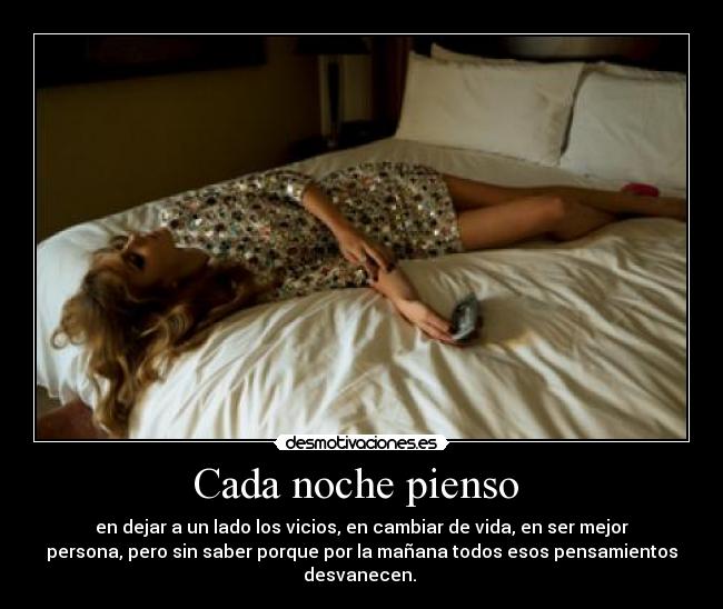 Cada noche pienso -