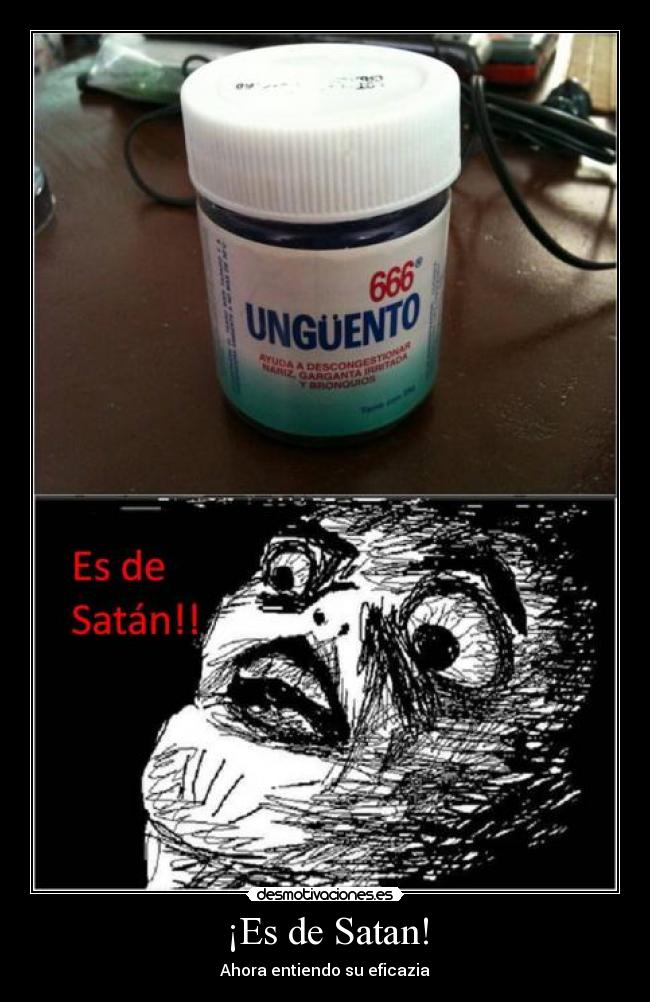 ¡Es de Satan! - Ahora entiendo su eficazia