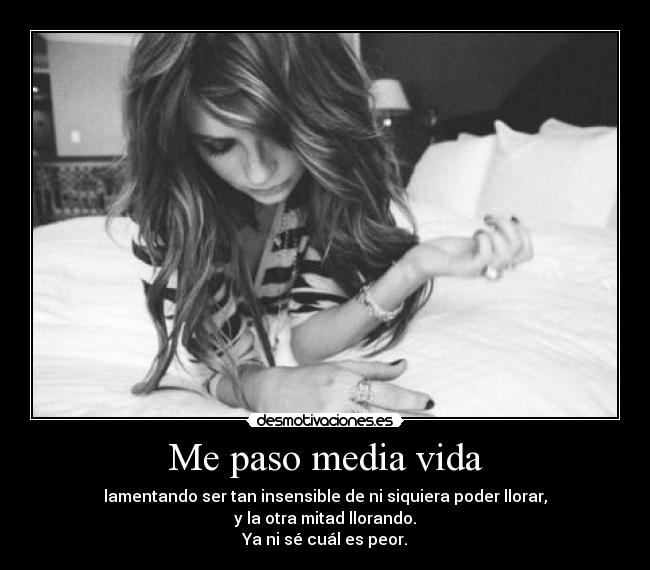 Me paso media vida - 