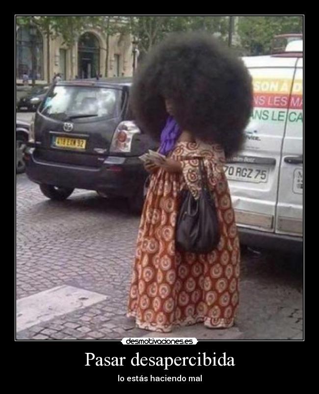 Pasar desapercibida -