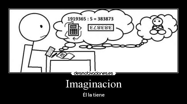 Imaginacion - Él la tiene