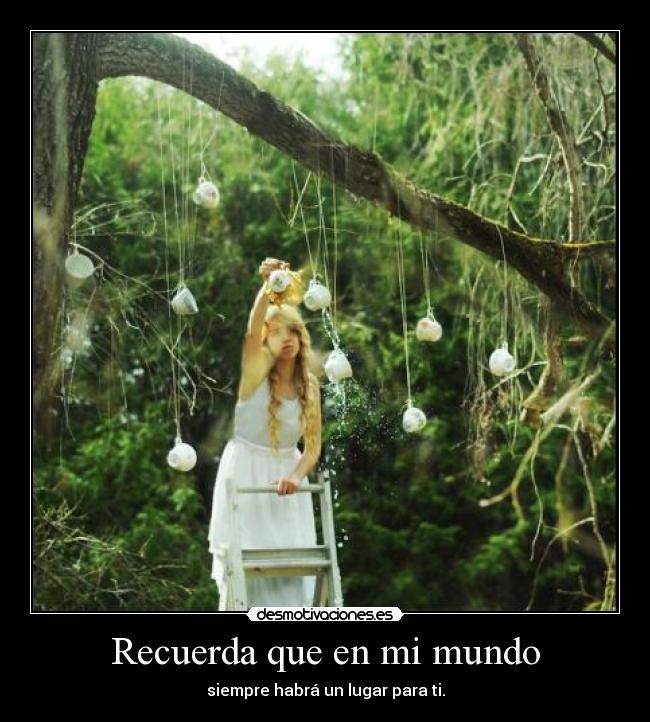 Recuerda que en mi mundo - 