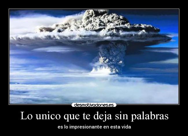 Lo unico que te deja sin palabras -