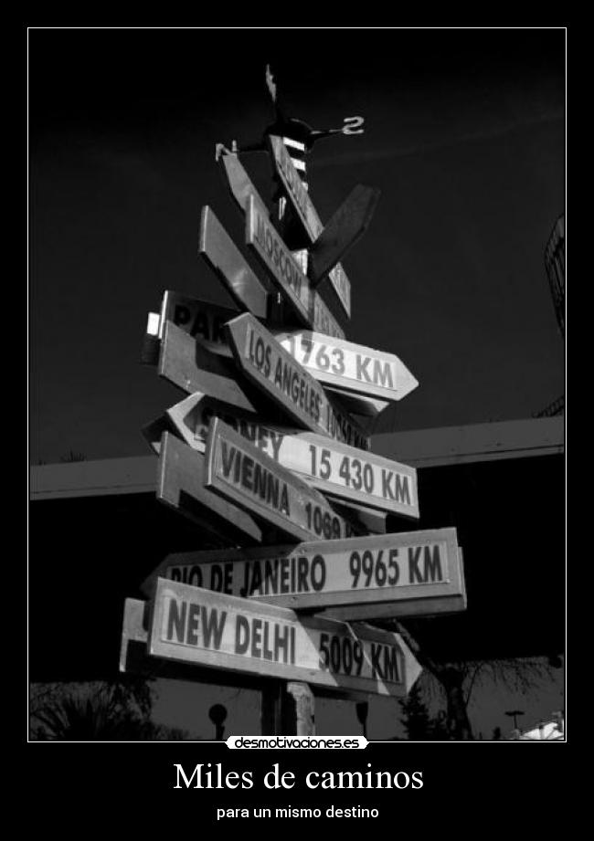 Miles de caminos - para un mismo destino