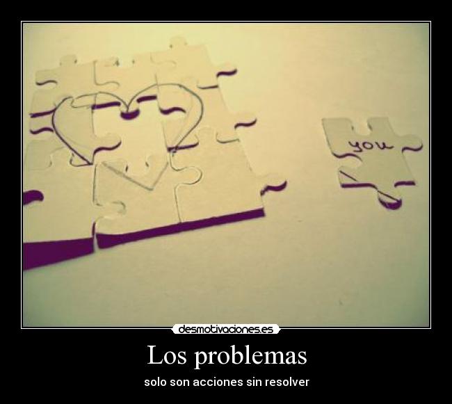Los problemas - solo son acciones sin resolver