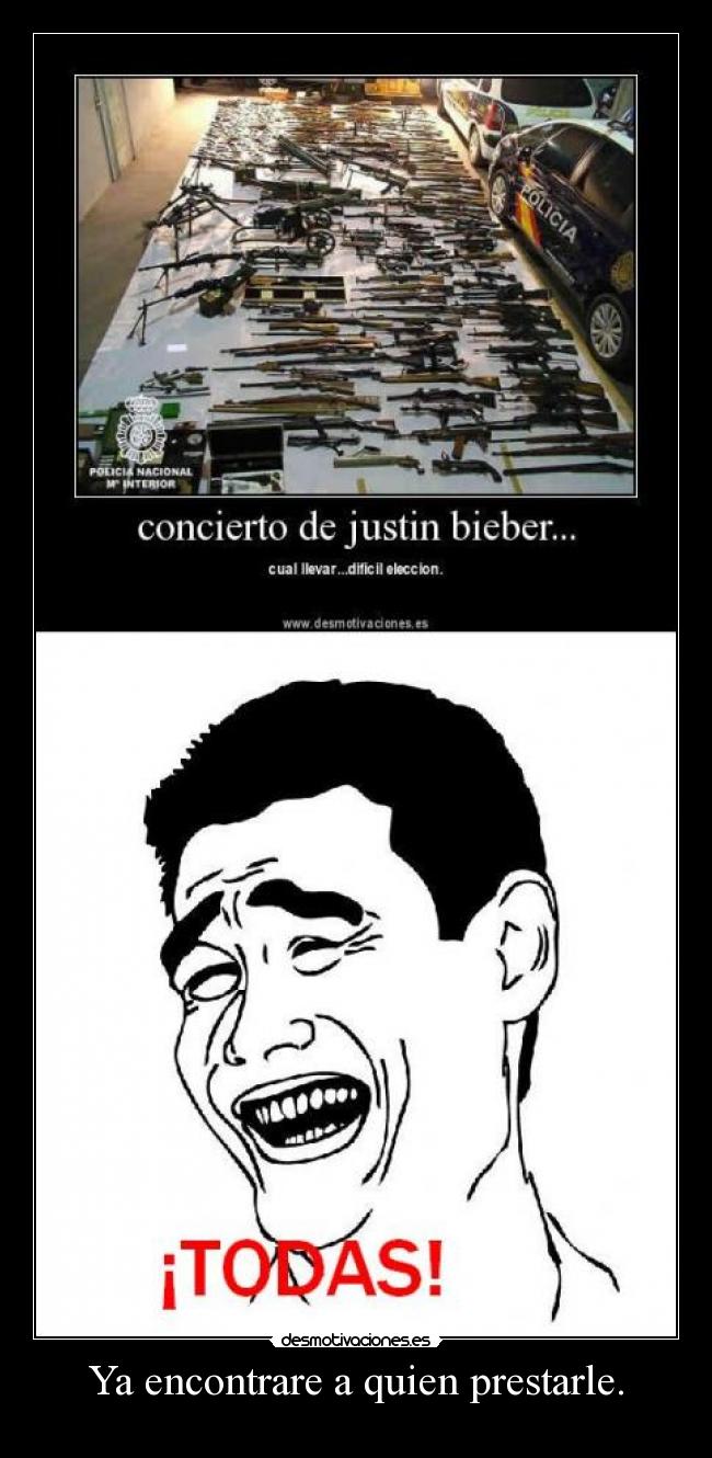 Ya encontrare a quien prestarle. -