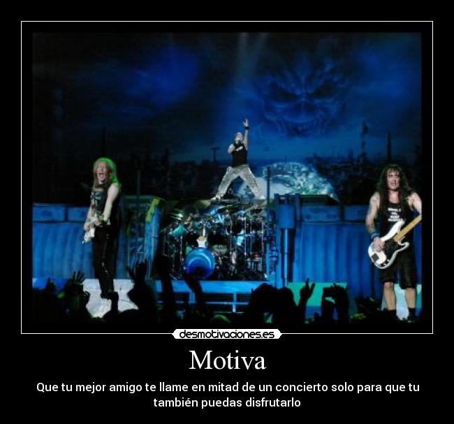 carteles motiva que mejor amigo llame mitad concierto solo para que tambien puedas disfruta desmotivaciones