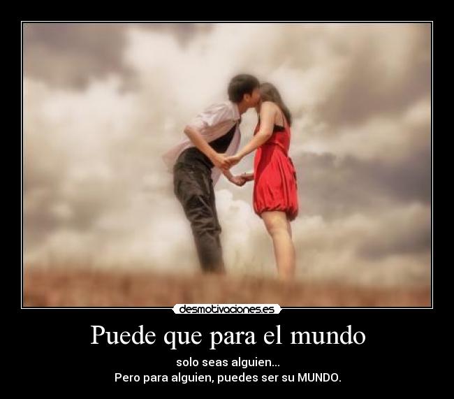 Puede que para el mundo -