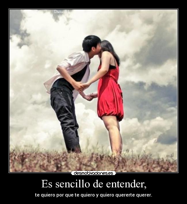 Es sencillo de entender, -