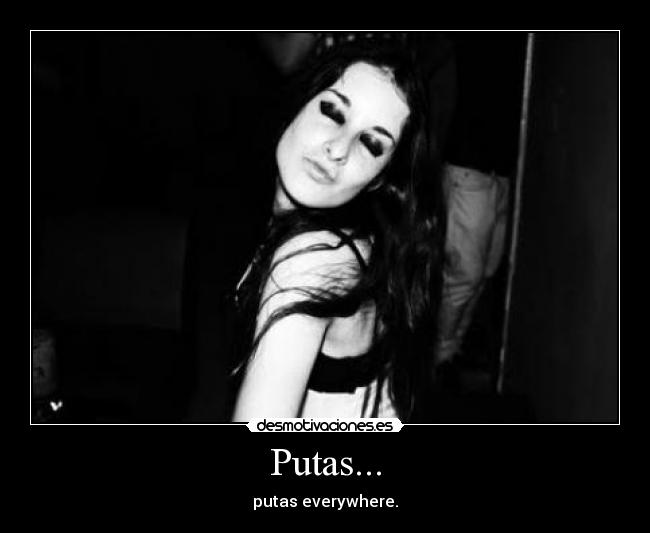Putas... -