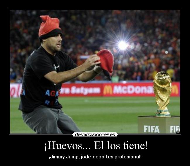 ¡Huevos... El los tiene! - ¡Jimmy Jump, jode-deportes profesional!