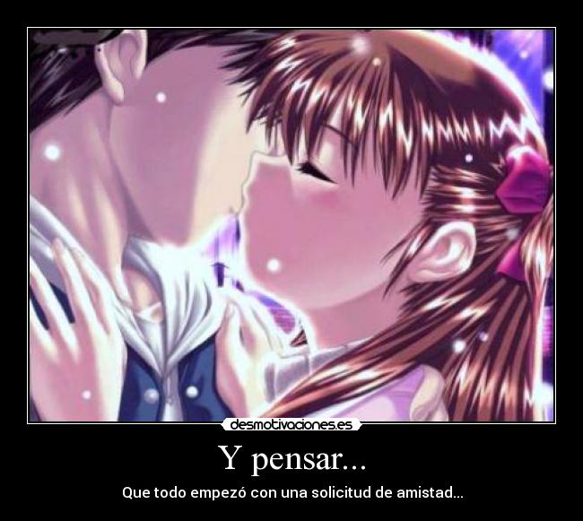 Y pensar... -