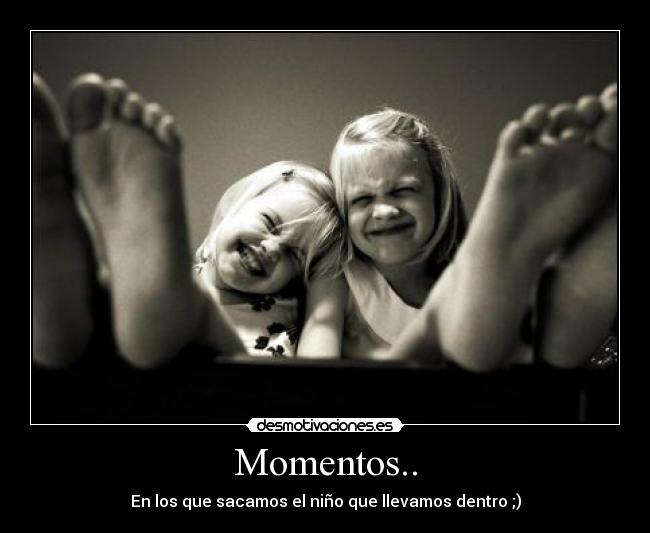 Momentos.. -